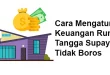 Cara Mengatur Keuangan Rumah Tangga Supaya Tidak Boros