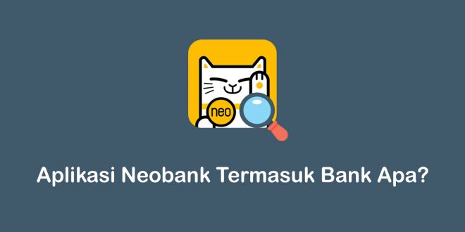 aplikasi Neobank termasuk bank apa