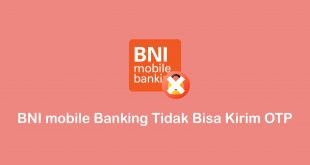 BNI mobile banking tidak bisa kirim OTP