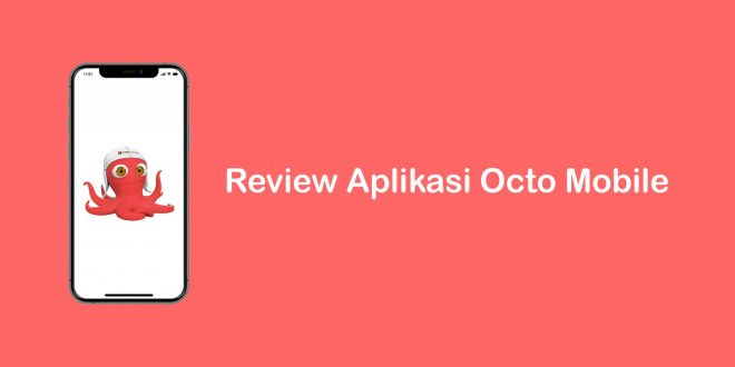 review aplikasi OCTO Mobile