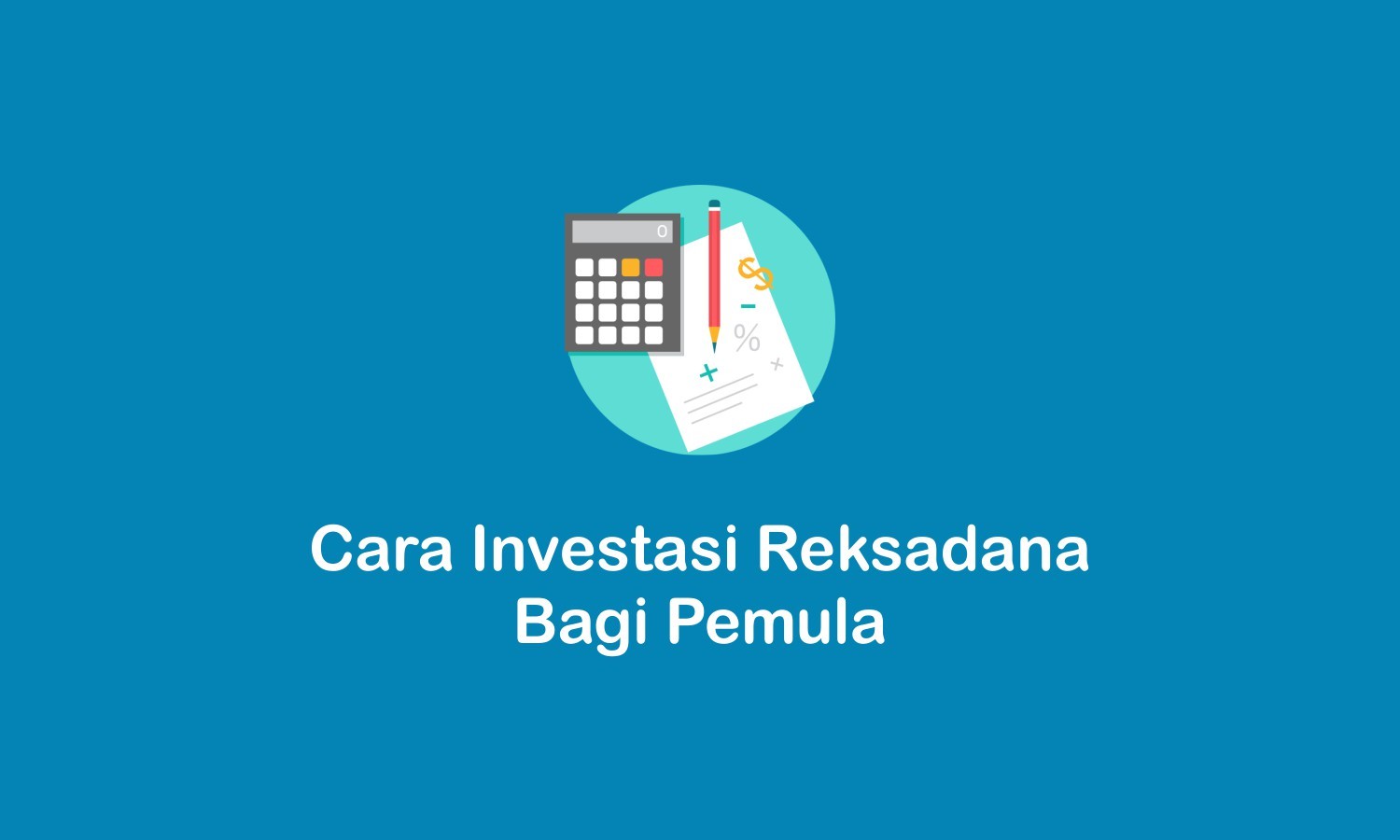 Cara Investasi Reksadana Bagi Pemula Dengan Mudah | Fintech