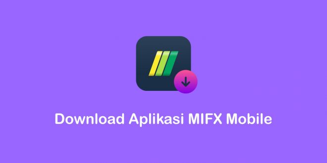 download aplikasi Mifx Mobile