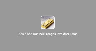 kelebihan dan kekurangan investasi emas