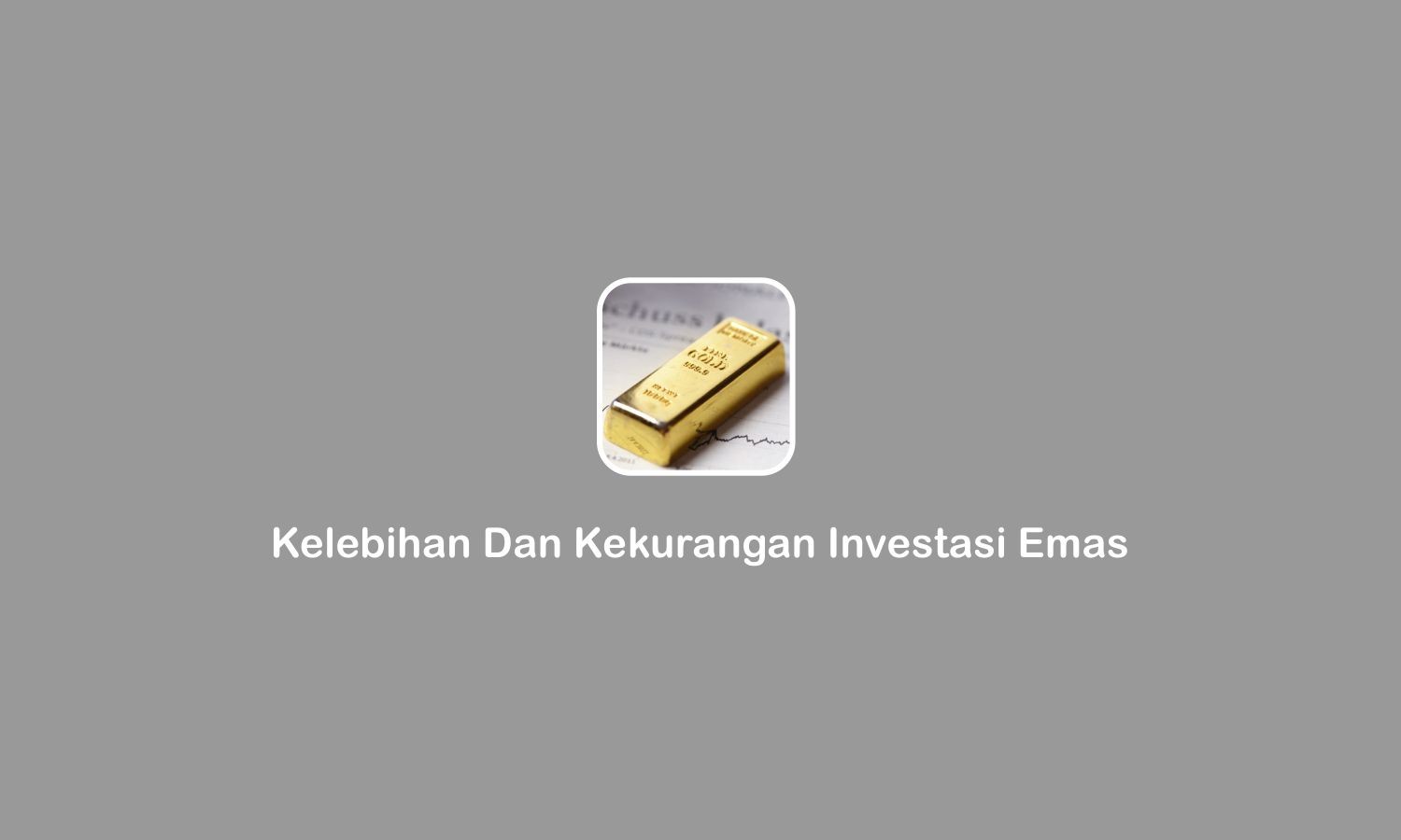 Kelebihan Dan Kekurangan Investasi Emas Untuk Masa Depan Fintech