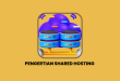 Pengertian Shared Hosting atau Shared Web Hosting